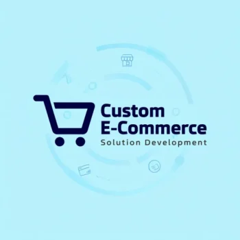 Custom E-Commerce Solution Development